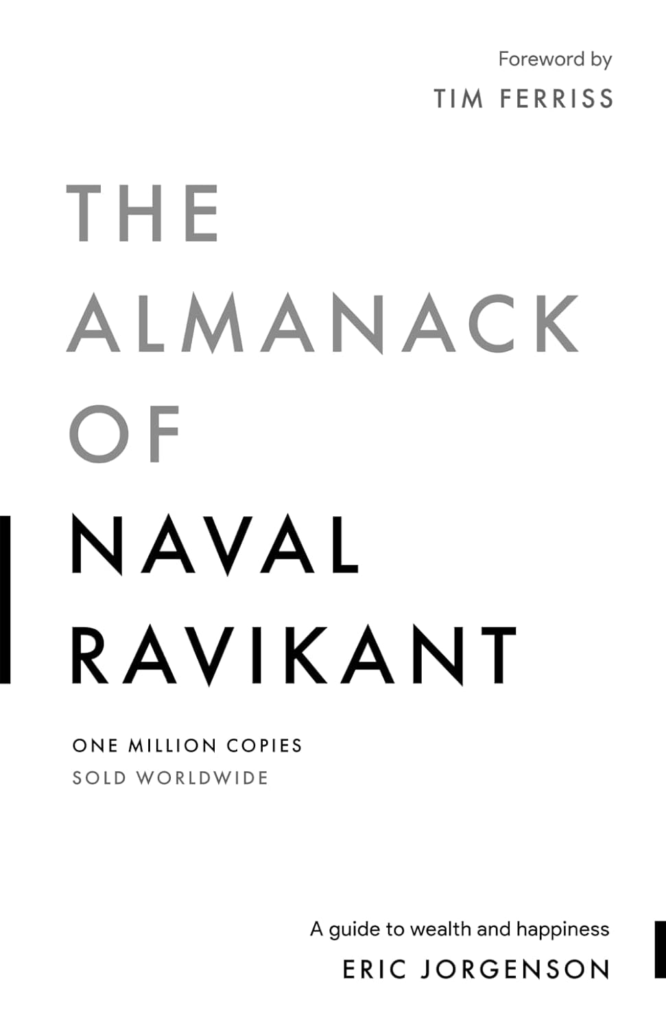 The Almanack of Naval Ravikant: A Guide to Wealth and Happiness by by Eric Jorgenson
