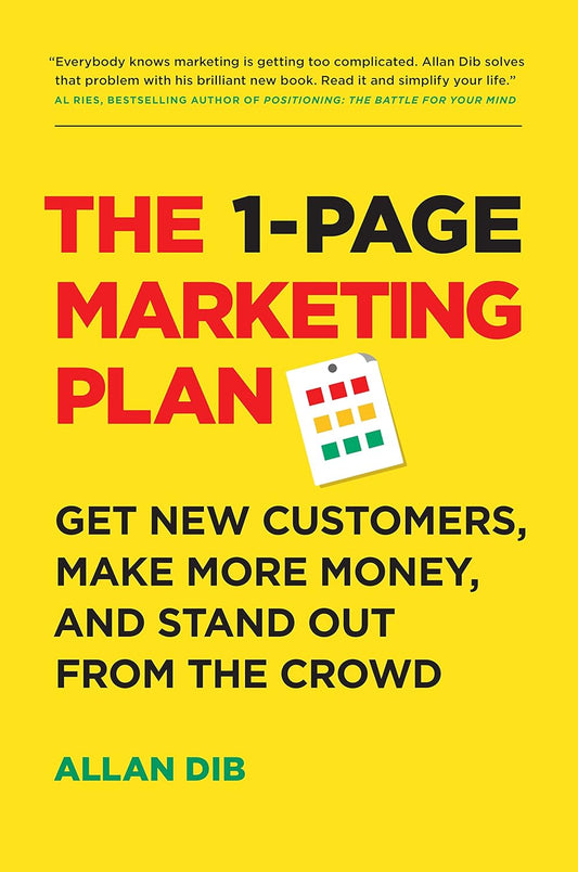The 1-Page Marketing Plan Book by Allan Dib